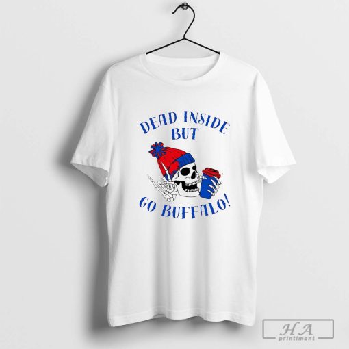 Skeleton head dead inside but go Buffalo Bills T-shirt