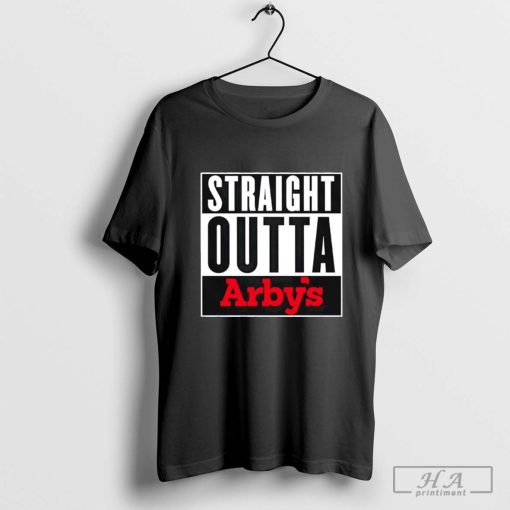 Straight Outta Arby’s T-shirt