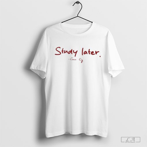 Study Later Indiana Shirt