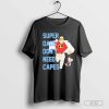 Super Dads Don’t Need Capes No Capes Needed 2024 Shirt