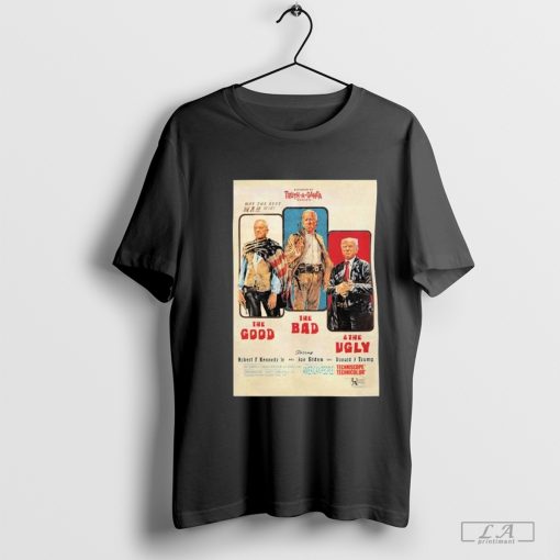 The Good The Bad The Ugly Truth A Ganda Robert F Kennedy Jr Joe Biden And Donald Trump T-shirt