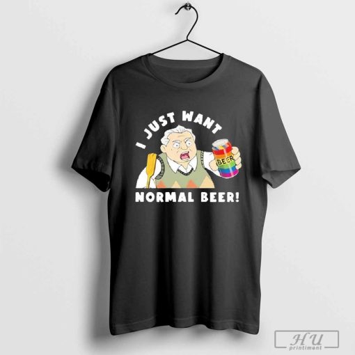 The New Norm Show I Just Want Normal Beer T-Shirts