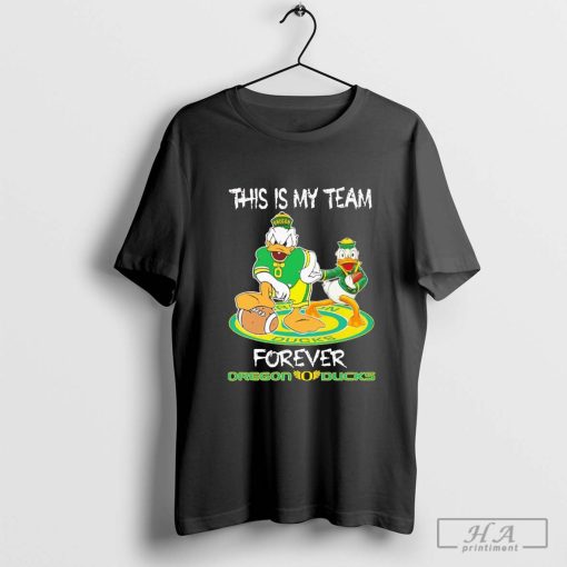 This Is My Team Forever Oregon Ducks Mascot Shirt