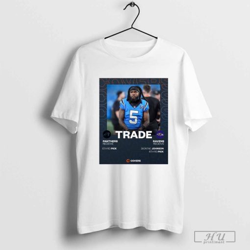 Trade Panthers Receive 5th Rd Pick Ravens Receive Diontae Johnson 6th Rd Pick Shirt