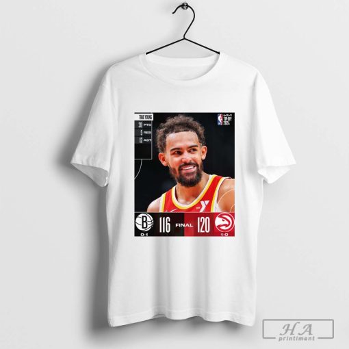 Trae Young starts off Year 7 with a 30-point double-double Atlanta Hawks 120-116 Brooklyn Nets T-shirt