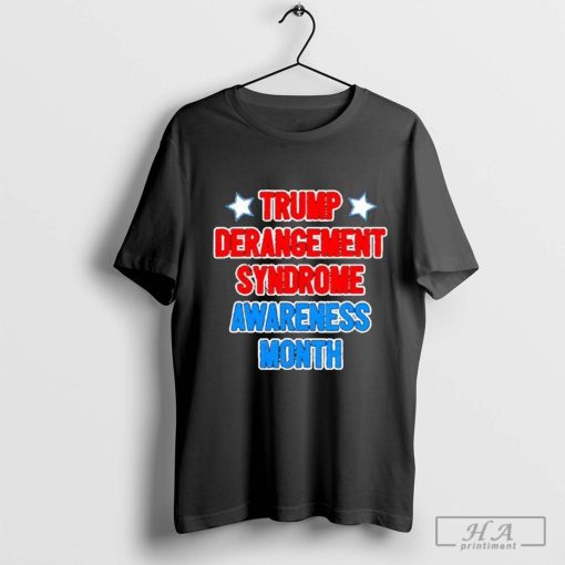 Trump Derangement Syndrome Awareness Month Shirt