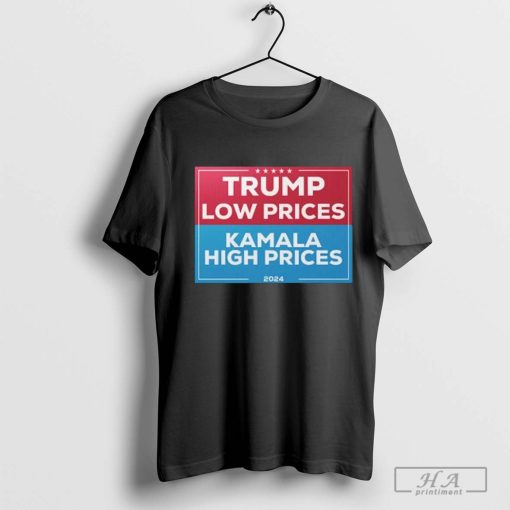 Trump Low Prices Kamala High Prices 2024 Shirt