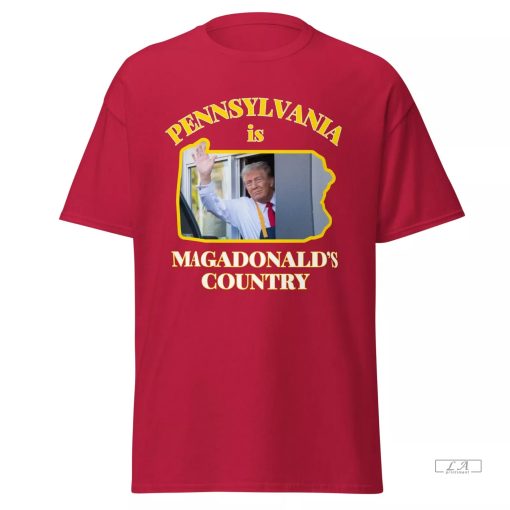 Trump Shirt McDonald Shirt Pennsylvania Is Magadonalds Country Trump 2024