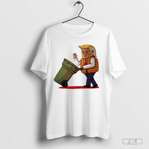 Trump is the garbage man shirt