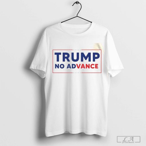 Trump no adVance T-Shirt