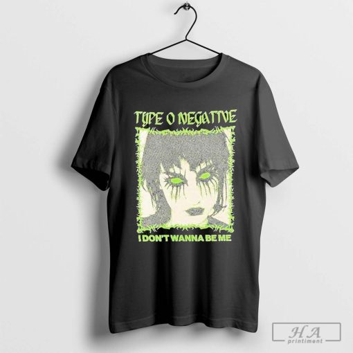 Type O Negative I Don’t Wanna Be Me T-shirt