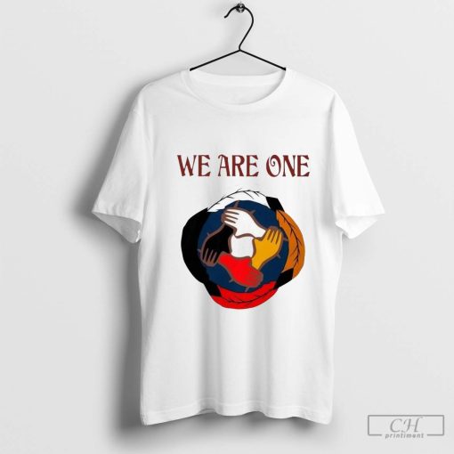 We Are One Shirt