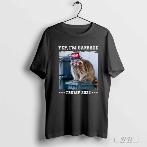 Yep I’m Garbage Maga Trump 2024 Raccoon T-shirts