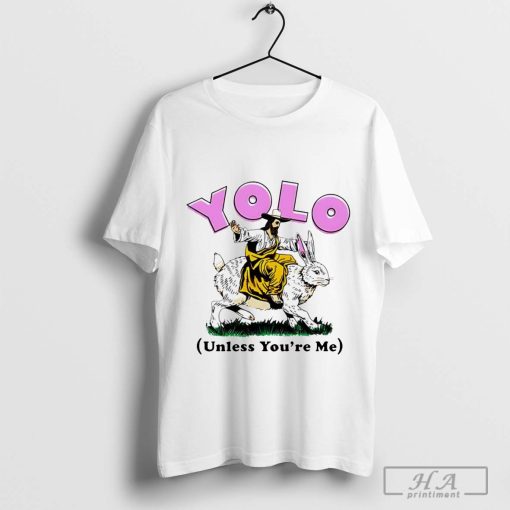 Yolo Unless You’re Me Jesus Riding Bunny Shirt