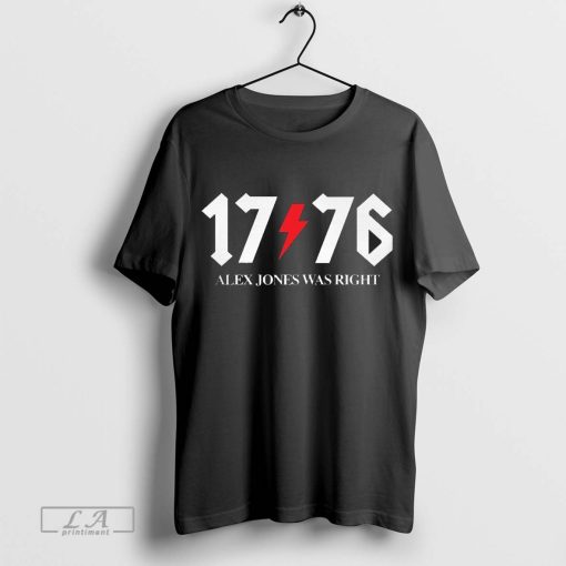 1776 AC DC Alex Jones Was Right Shirt