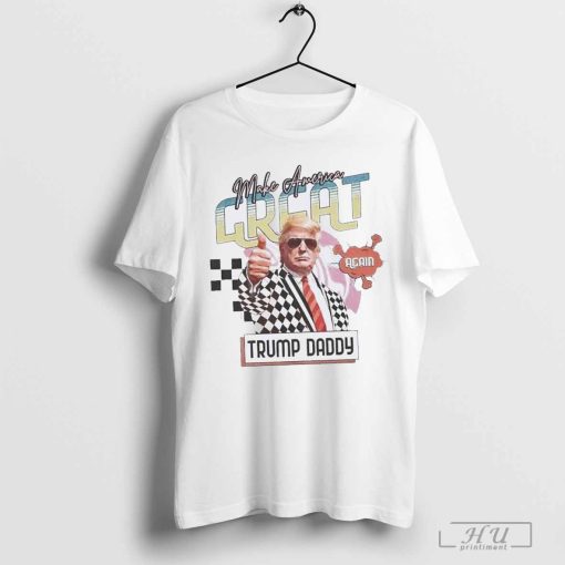 2024 Make America Great Again Trump Daddy shirt