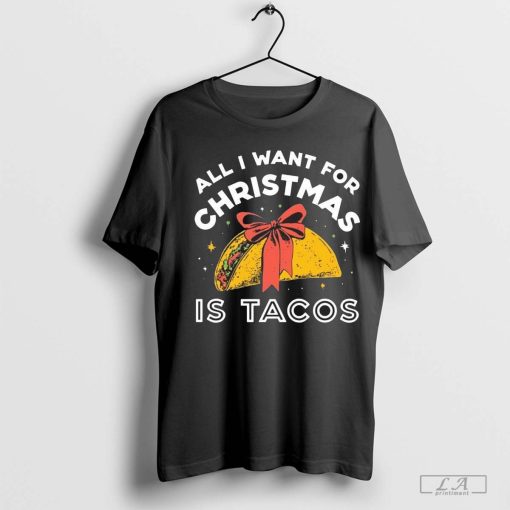 All I Want For Christmas is Tacos Christmas Shirt