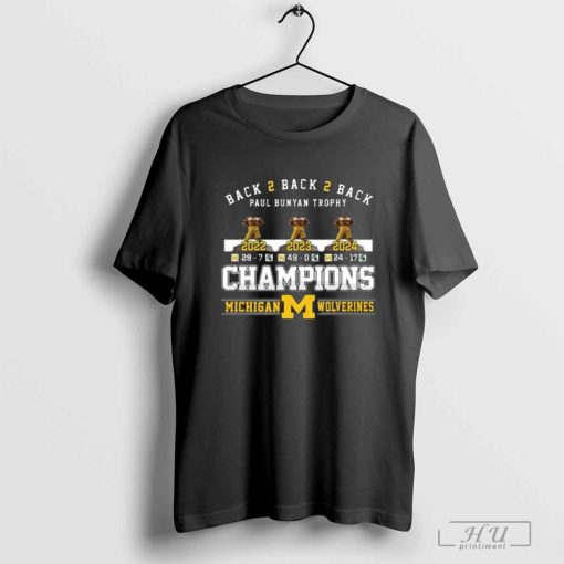 Back 2 Back 2 Back Paul Bunyan Trophy Champions 2024 Michigan Wolverines Hoodie