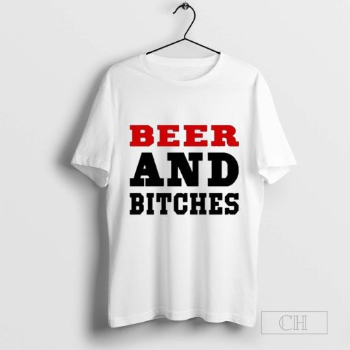 Beer And Bitches T-Shirt