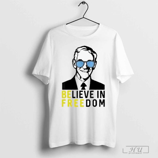 Believe In Freedom Be Free Ron Paul T-Shirt