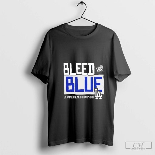 Bleed Blue 8X World Series Champions Los Angeles Dodgers 2024 shirt