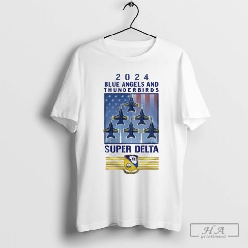 Blue Angles And Thunderbirds 2024 Super Delta Shirt