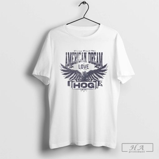 Bring Back The American Dream We Love Our Home Hog Shirt