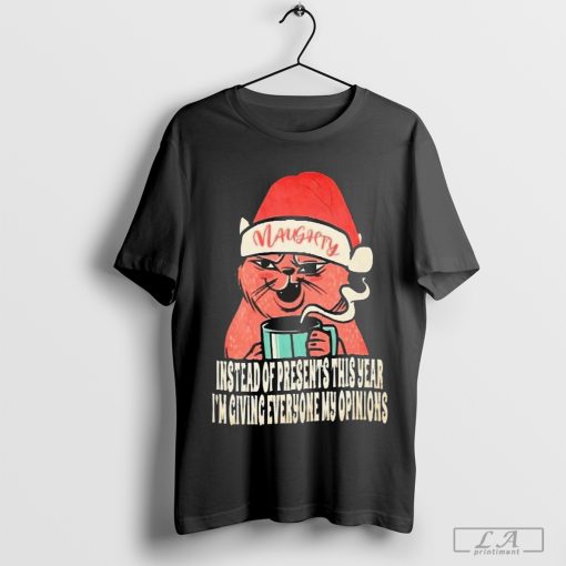 Christmas Salty Cat My Opinions Sarcastic Sarcasm Quote 2024 Shirt