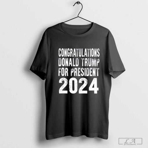 Congratulations Donald Trump for president 2024 T-shirt