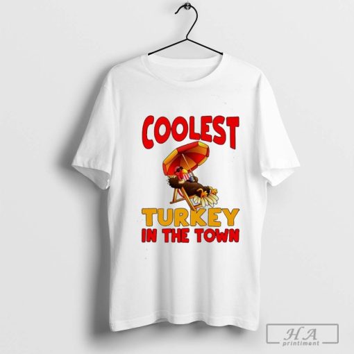 Coolest Turkey in town Happy Thanksgiving 2024 T-shirt