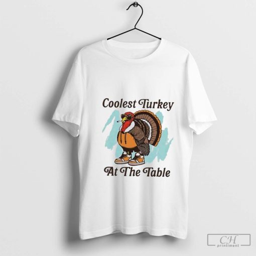 Coolest Turkey smoke at the table thanksgiving shirt