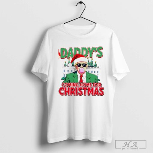 Daddy Coming Home For Christmas Trump bubble gum shirt