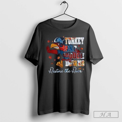 Detroit Lions Turkey Touchdowns Restore The Roar Thanksgiving Shirt