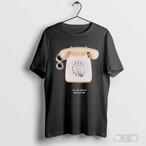 Dialup You Can Call Me What You Like Shirt