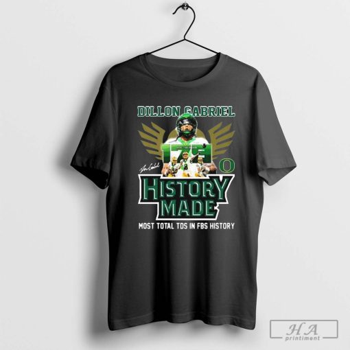 Dillon Gabriel x Oregon Ducks History Made Most Total TDS In FBS History Signature t-shirt