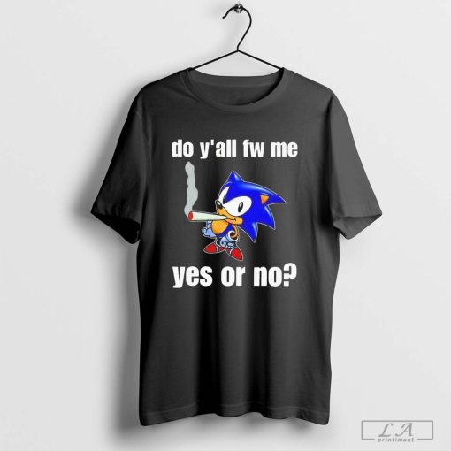 Do y’all fw me yes or no T-shirt