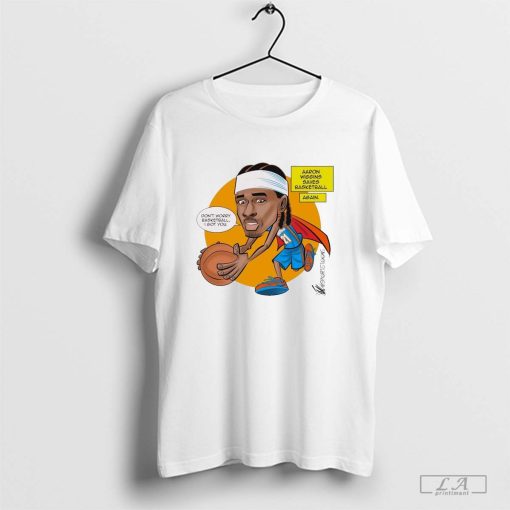 Don’t Worry Basketball I Got You Aaron Wiggins Saves Basketball Oklahoma City Thunder NBA Cartoon t-shirt