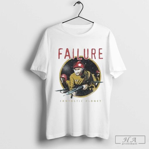 Failure Fantastic Planet Spaceman Shirt