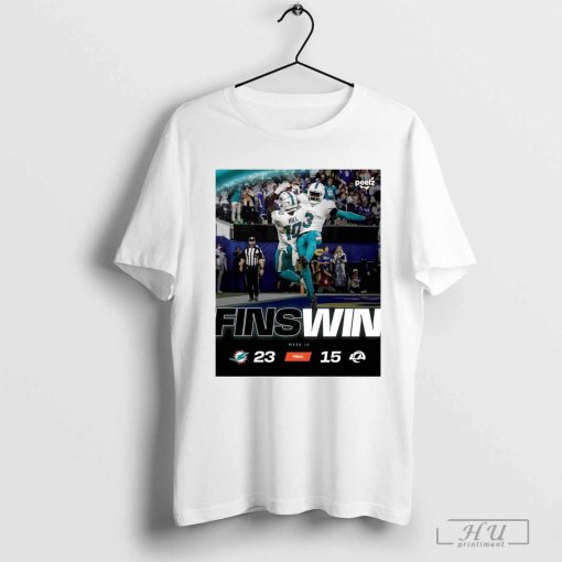 Final Week 10 Fins Win Miami Dolphins Vs Los Angeles Rams 23 – 15 Poster t-shirts