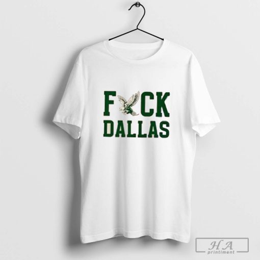 Fuck Dallas Philadelphia Eagles Football Shirt