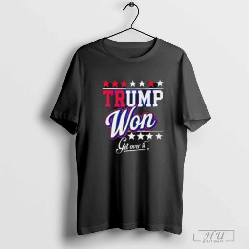 Funny Donald Trump Won Get Over It 2024 Trump Won Election T-Shirt