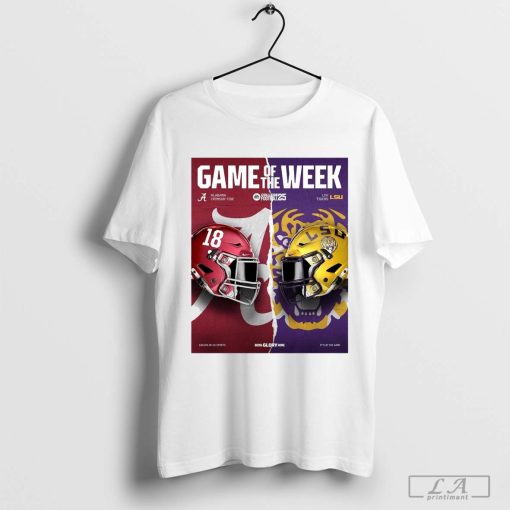 Game Of The Week Alabama Crimson Tide Vs LSU Tigers Helmet Bring Glory Home It’s In The Game Poster t-shirt