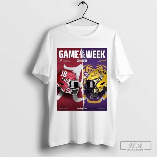 Game Of The Week Alabama Crimson Tide Vs LSU Tigers Helmet Bring Glory Home It’s In The Game Shirt