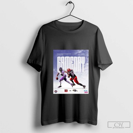 Gameday Cincinnati Bengals vs. Baltimore Ravens Nov 7-2024 On The Field Poster t-shirt