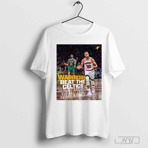 Golden State Warriors vs. Boston Celtics Warriors Beat The Celtics Poster t-shirt