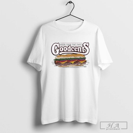 Good Food That Makes Goodcents Est 1989 Shirts