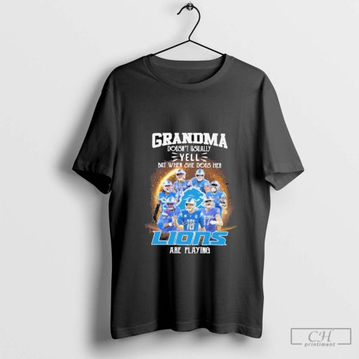 Grandma Doesn’t Usually Yell But When She Does Her Detroit Lions Are Playing T-Shirt