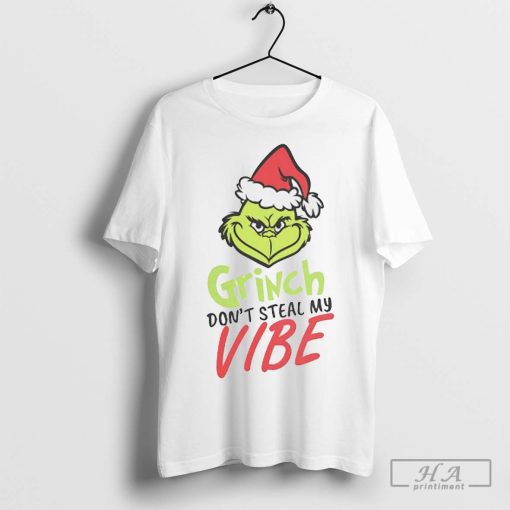 Grinch don’t steal my vibe Christmas shirt