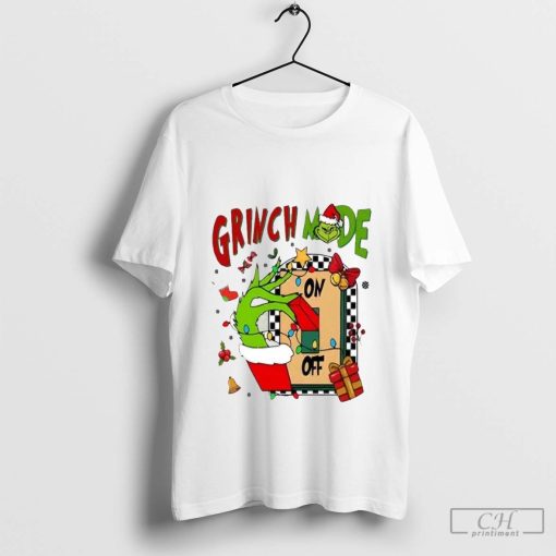 Grinch mode on off Christmas 2024 shirt