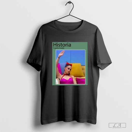 Hasta Cuando Gala Montes Historia Cuarto Grado t-shirt